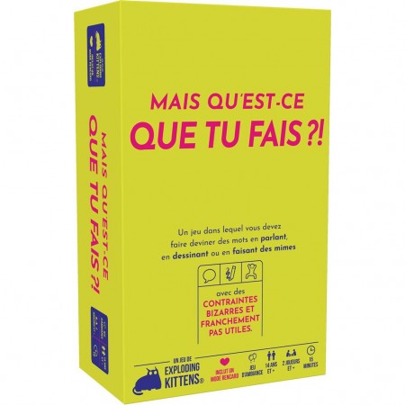 MAIS QU’EST-CE QUE TU FAIS ?