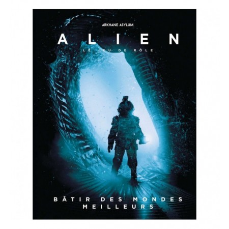 ALIEN : BÂTIR DES MONDES...