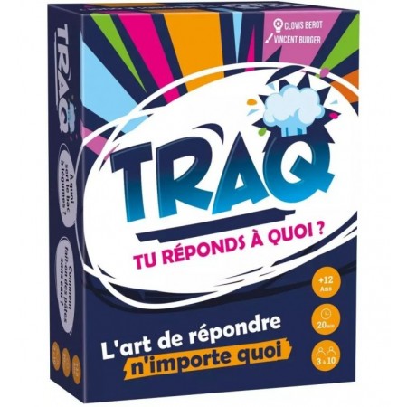 TRAQ - TU REPONDS A QUOI ?